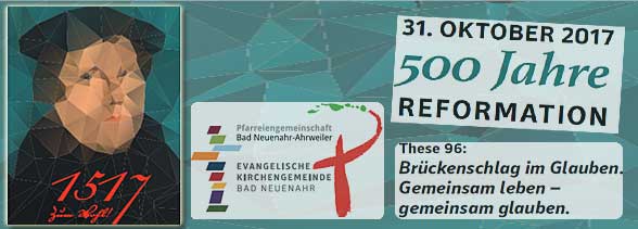 Reformationsfest 2017 - ökumenisch gefeiert in Bad Neuenahr-Ahrweiler