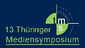 13. Thüringer Mediensymposium: