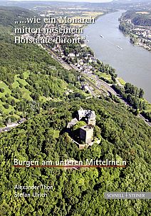 Buchumschlag "... wie ein Monarch mitten in seinem Hofstaate thront" - Burgen am unteren Mittelrhein