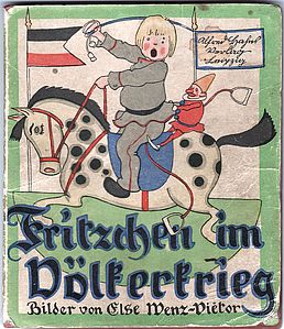 Umschlagbild zu Else Wenz-Vietörs "Fritzchen im Völkerkrieg", erschienen 1917.