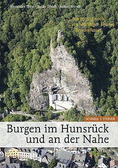 Cover „... wo trotzig noch ein mächtiger Thurm herabschaut“ - Burgen im Hunsrück und an der Nahe von Alexander Thon