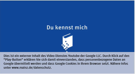 Die Landeshauptstadt Mainz nutzt den Video-Dienst Youtube.  Vor einem Klick auf den Play-Button empfängt Youtube keine Daten und setzt keine Cookies. Nähere Informationen über Youtube finden Sie in den Datenschutzinformationen zu unserem Youtube-Kanal: www.mainz.de/datenschutz