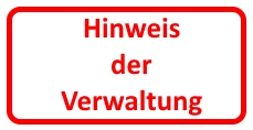 Hinweis der Verwaltung