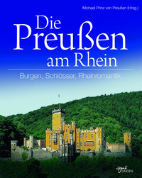 Die Preußen am Rhein - Burgen, Schlösser, Rheinromantik